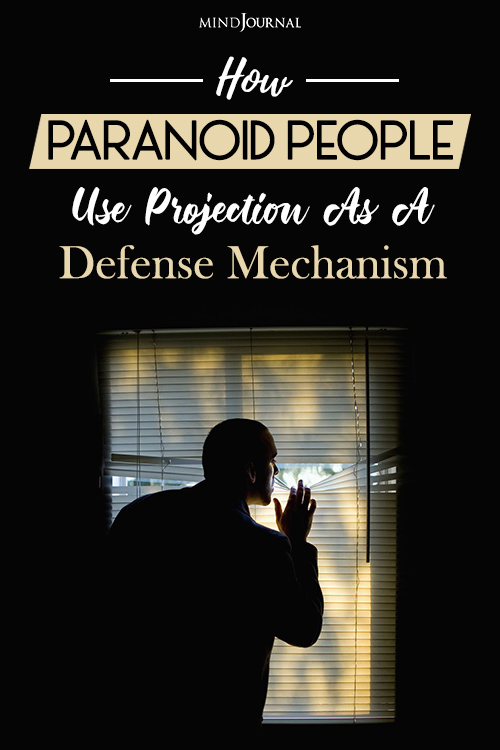 how paranoid people use projection as defense mechanism pin