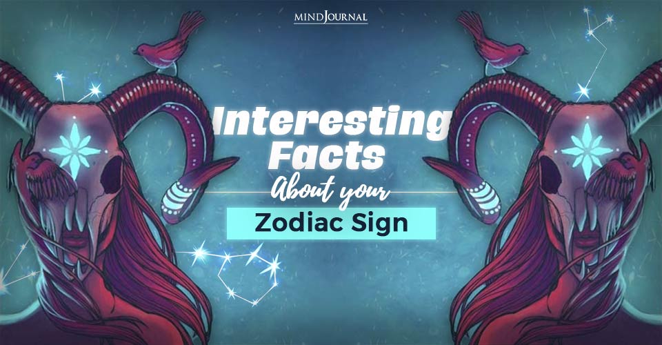 Interesting Facts About Your Zodiac Sign