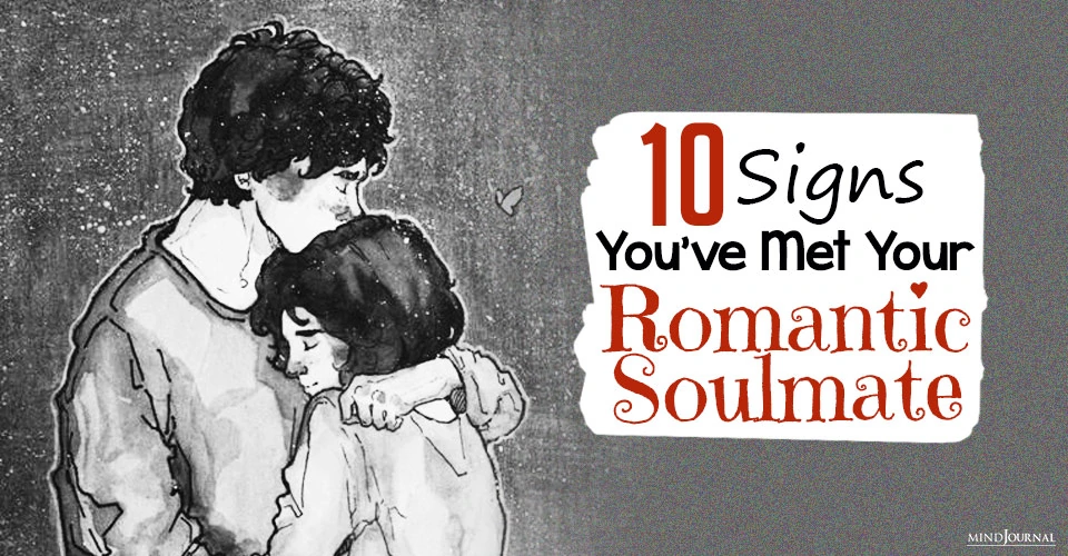 signs you have met your romantic soulmate