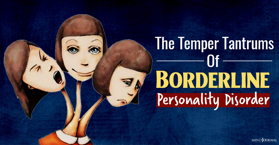 temper tantrums of borderline personality disorder