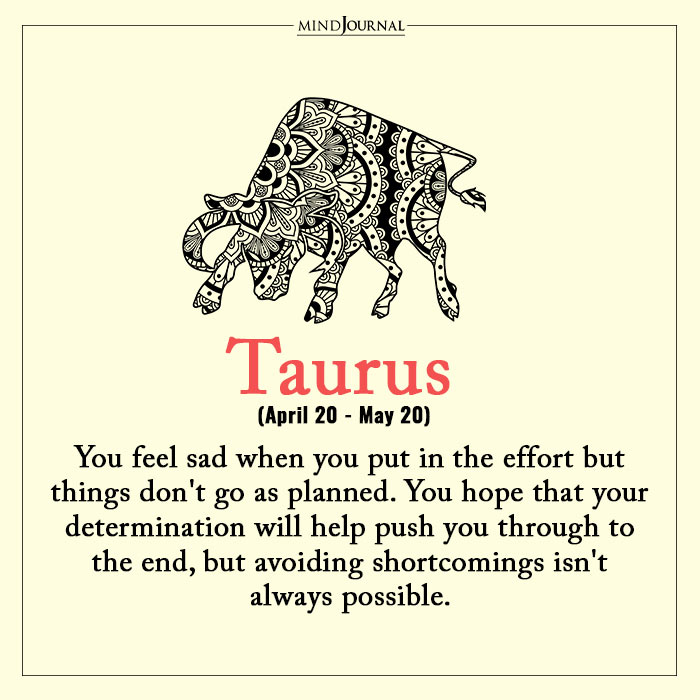 what makes you sad taurus