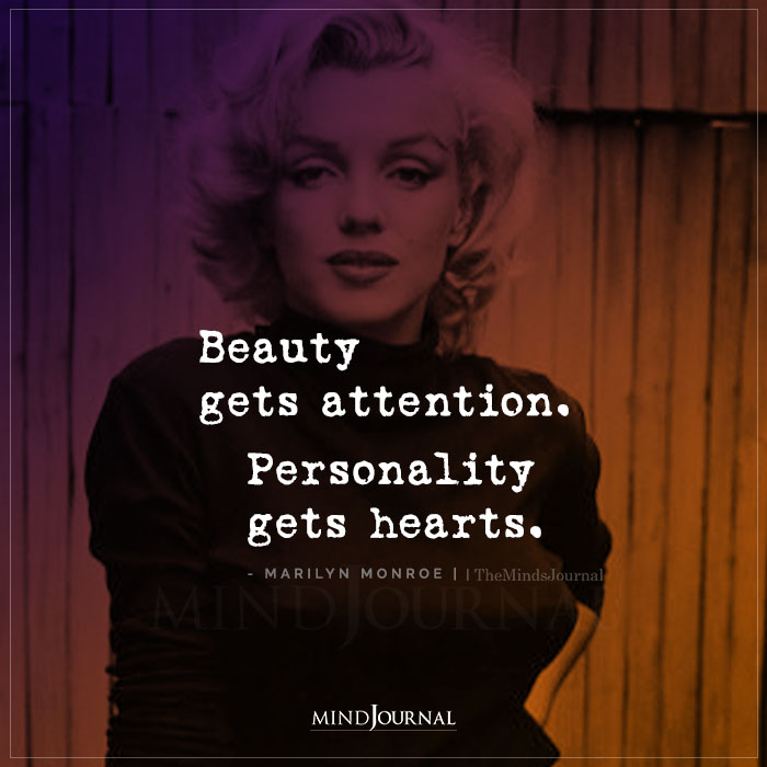 Beauty Gets Attention Personality Gets Hearts
