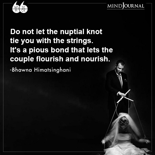 Bhawna Himatsinghani Do not let the nuptial knot