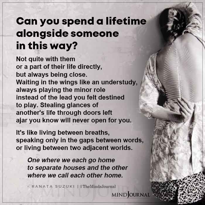 Can You Spend A Lifetime Alongside Someone In This Way