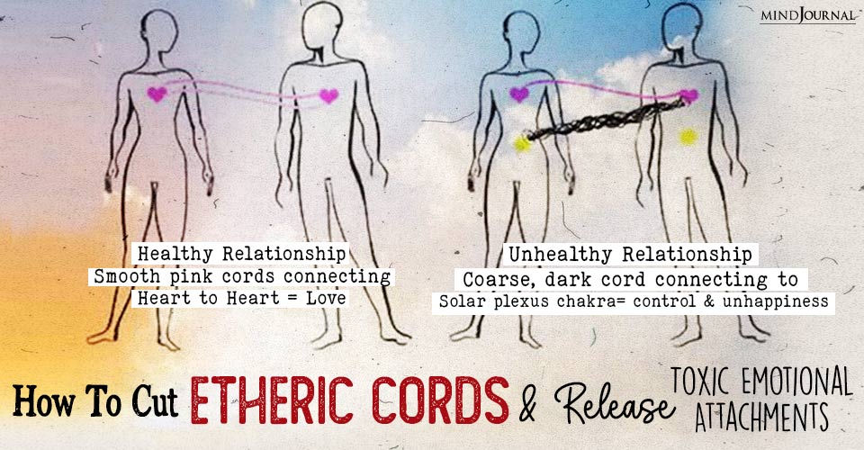 How Cut Energy Cords Release Toxic Emotional Attachments