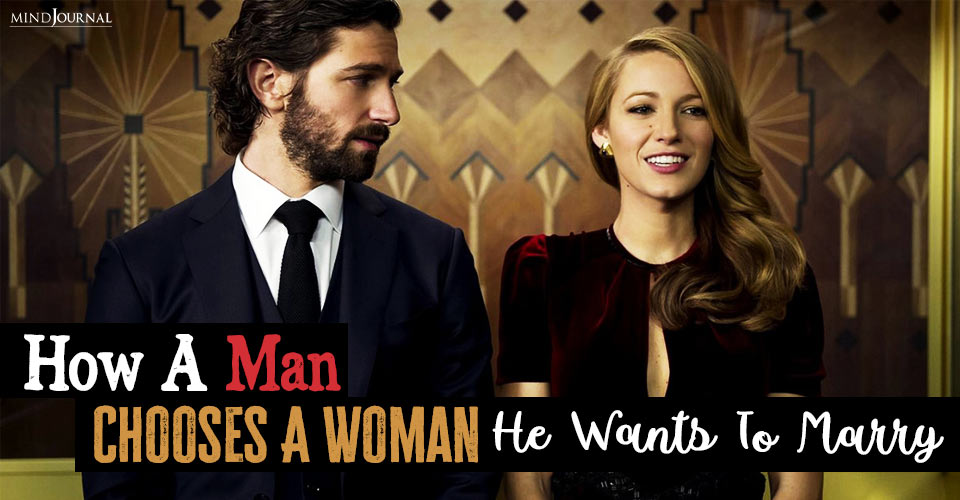How Man Chooses Woman He Wants To Marry