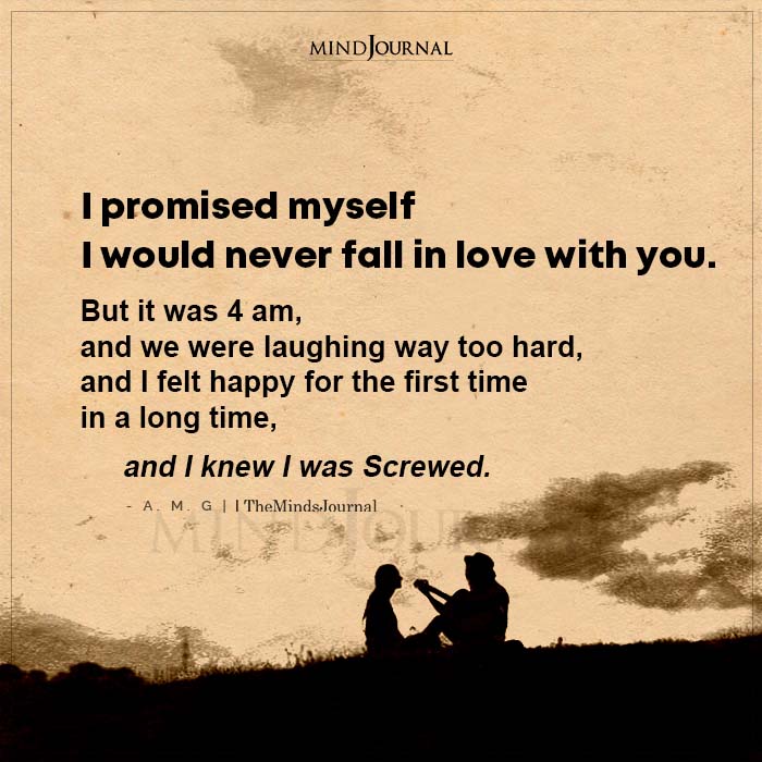 I Promised Myself I Would Never Fall In Love With You