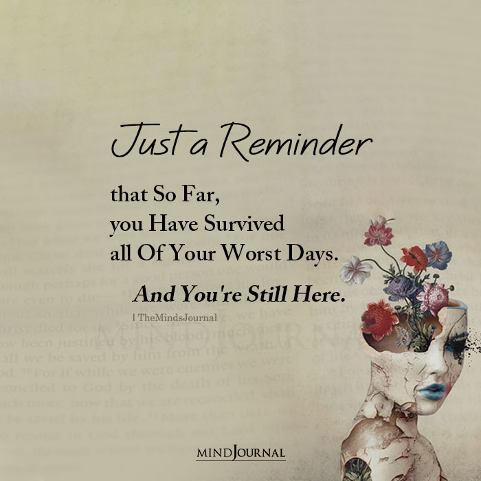 Just a Reminder That So Far You Have Survived