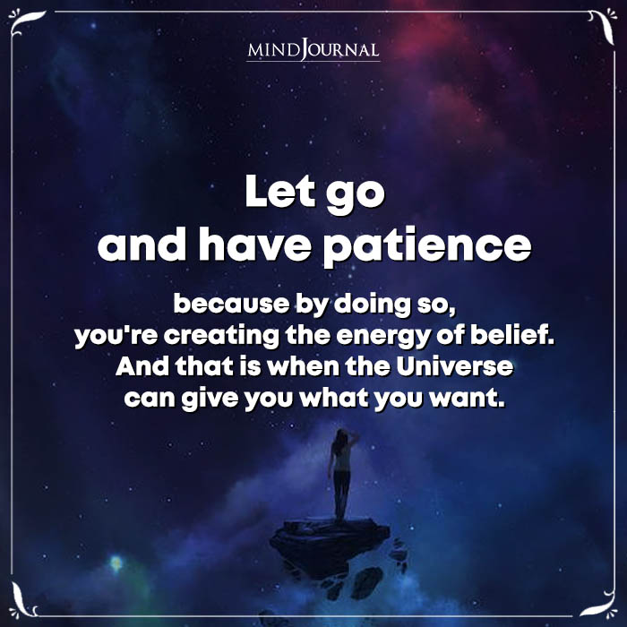 Let Go And Have Patience