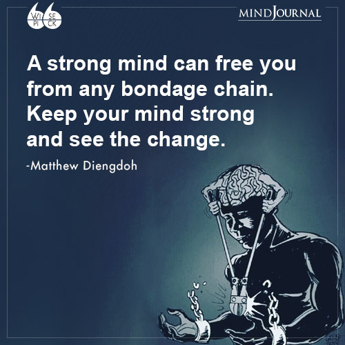 Matthew Diengdoh A strong mind can free you