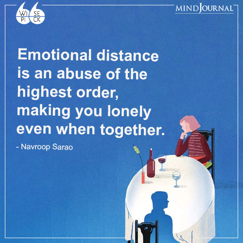 Navroop Sarao Emotional distance is an abuse