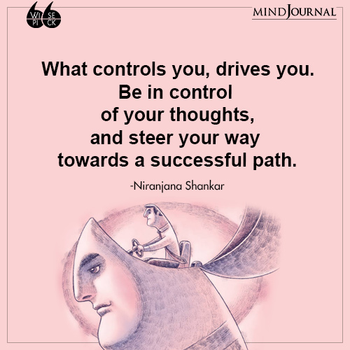 Niranjana Shankar What controls you drives you