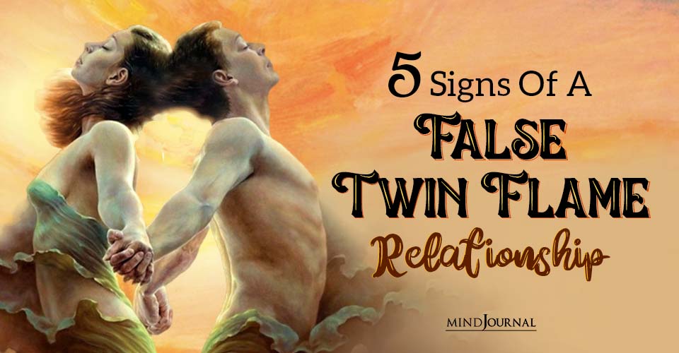 Signs Experiencing False Twin Flame Relationship