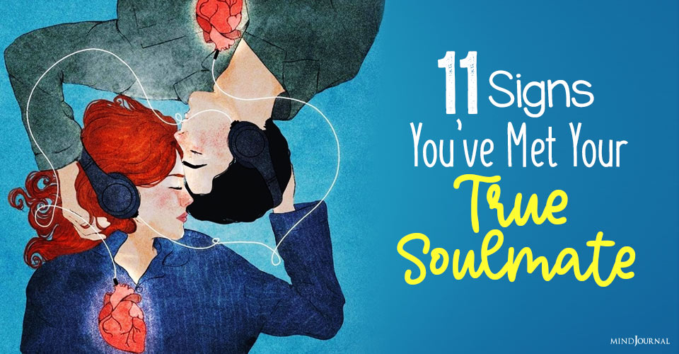 11 Signs You’ve Met Your True Soulmate