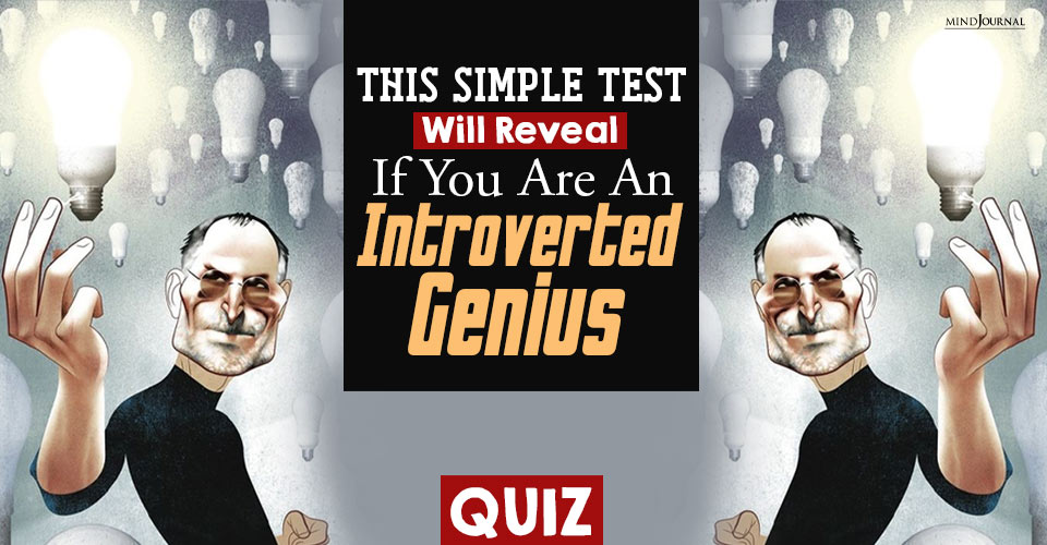 This Simple Test Will Reveal If You Are An Introverted Genius