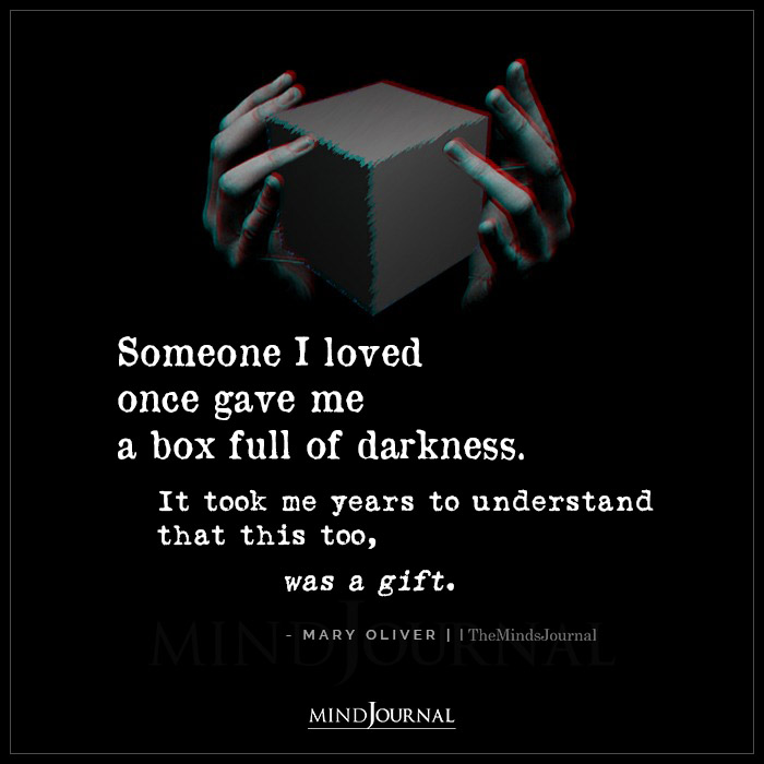 Someone I Loved Once Gave Me A Box Full Of Darkness