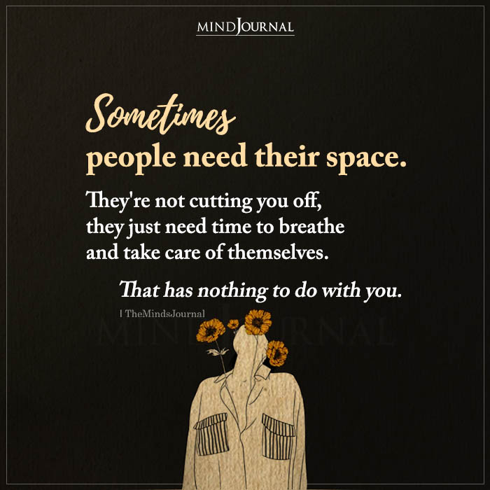 Sometimes People Need Their Space