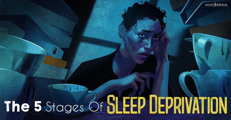 The 5 Stages Of Sleep Deprivation (And Tips To Improve Sleep Quality)