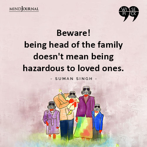 Suman Singh Beware being head of the family