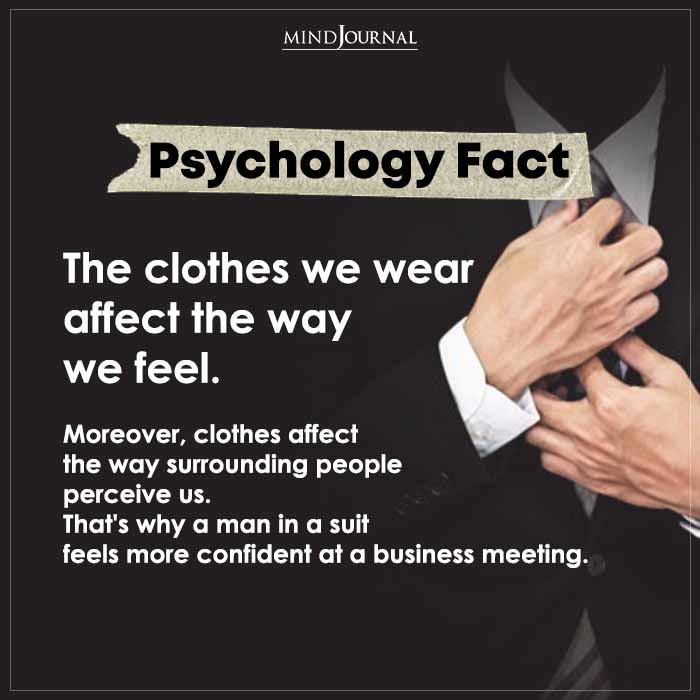 The Clothes We Wear Affect The Way We Feel