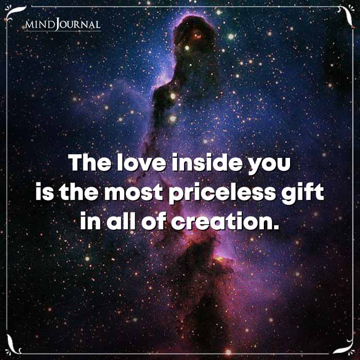 The Love Inside You Is The Most Priceless