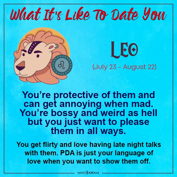 What It is Like To Date You Based On Your Zodiac Sign Leo