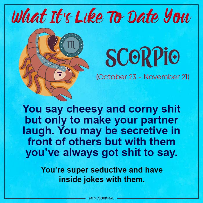 What It is Like To Date You Based On Your Zodiac Sign Scorpio