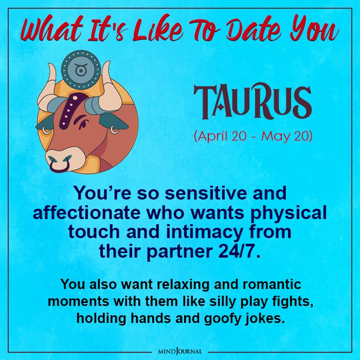 What It is Like To Date You Based On Your Zodiac Sign Taurus