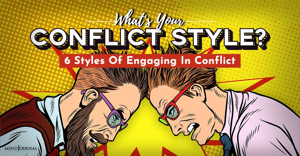 What’s Your Conflict Style? 6 Styles Of Engaging In Conflict