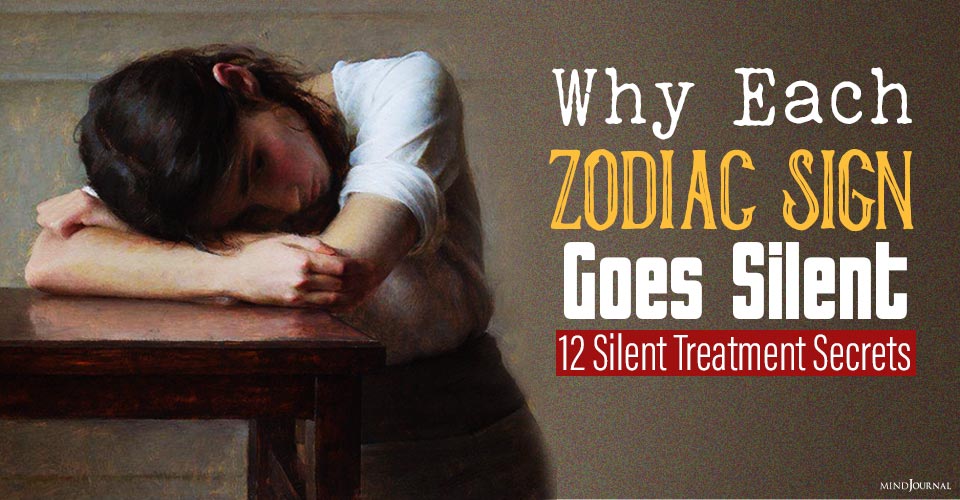 Why Each Zodiac Sign Goes Silent