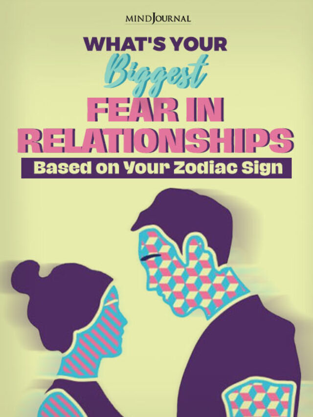 Your Biggest Fear In A Relationship, Based On Your Zodiac Sign