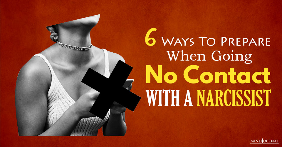 6 Ways To Prepare When Going No Contact With A Narcissist