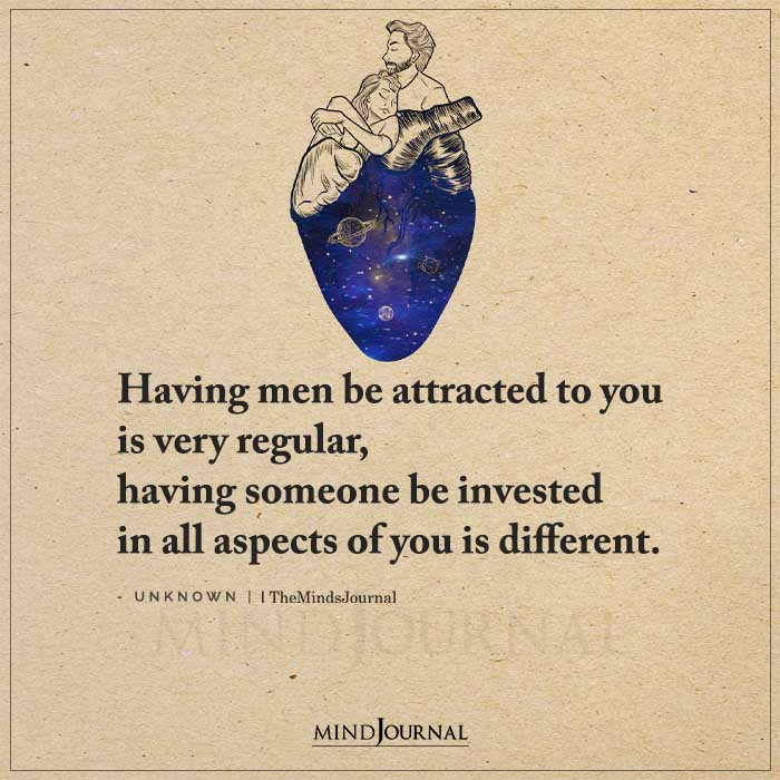 having men be attracted to you is very regular