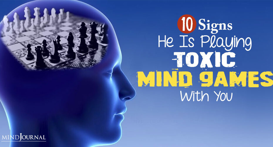 signs he is playing toxic mind games with you
