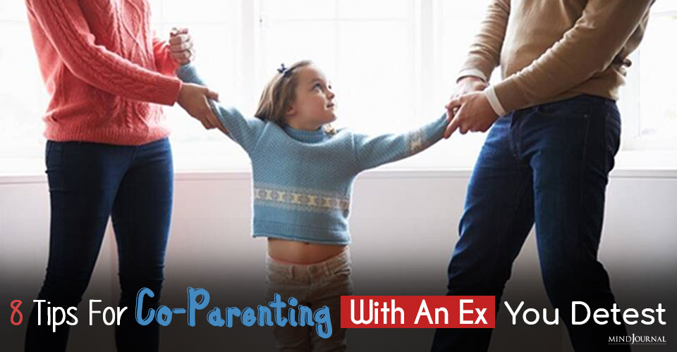 8 Tips For Co-Parenting With An Ex You Detest