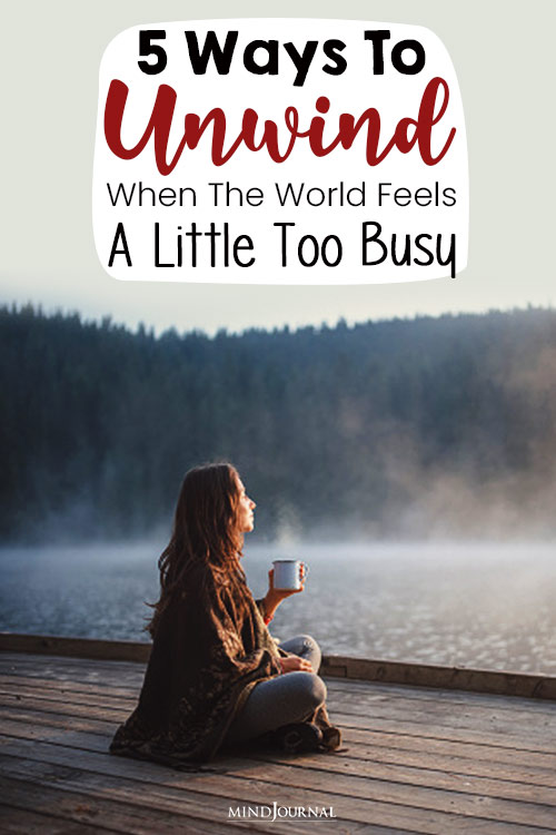 ways to unwind when world feels little too busy pin