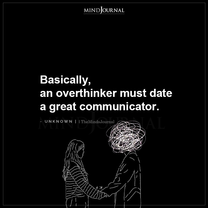 Basically An Overthinker Must Date A Great Communicator