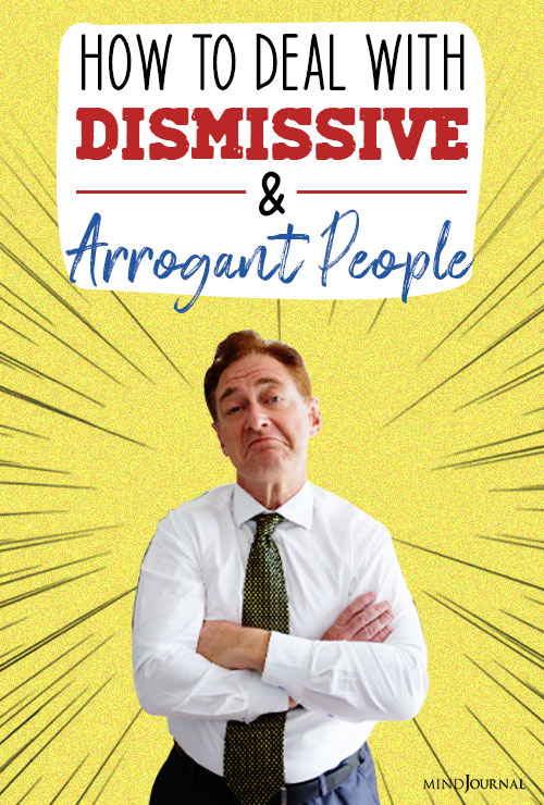 Deal With Dismissive Arrogant People