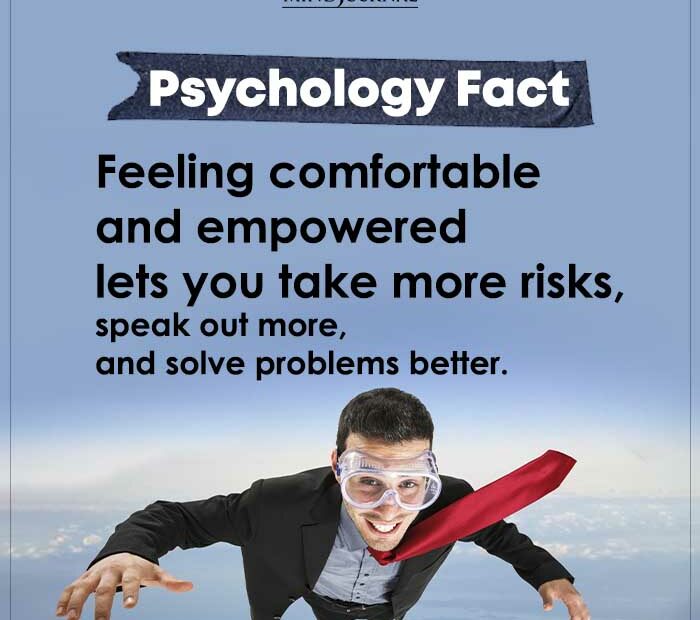 Feeling Comfortable And Empowered Lets You Take More Risks