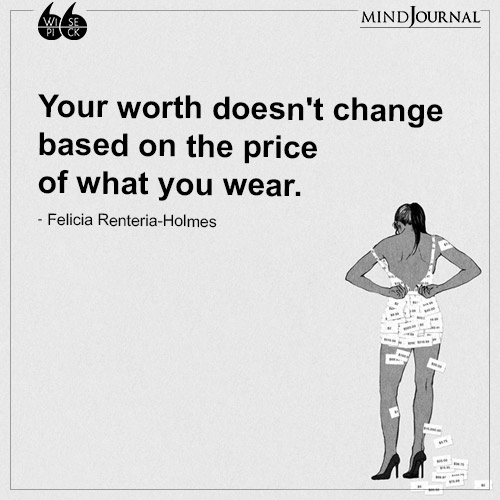 Felicia Renteria Holmes Your worth doesnt change