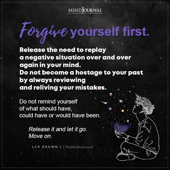 Forgive Yourself First Release The Need To Replay A Negative Situation