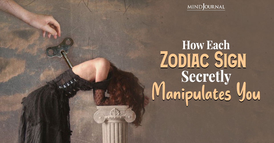 How Zodiac Sign Secretly Manipulates You