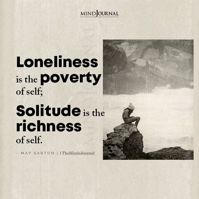 Loneliness Is The Poverty Of Self