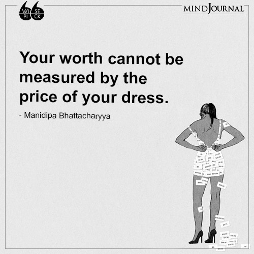 Manidipa Bhattacharyya Your worth cannot be