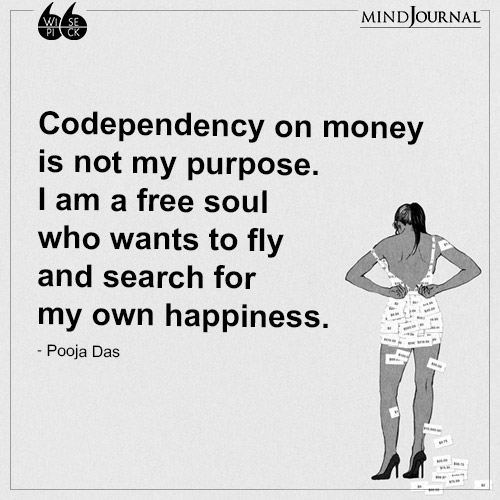 Pooja Das Codependency on money