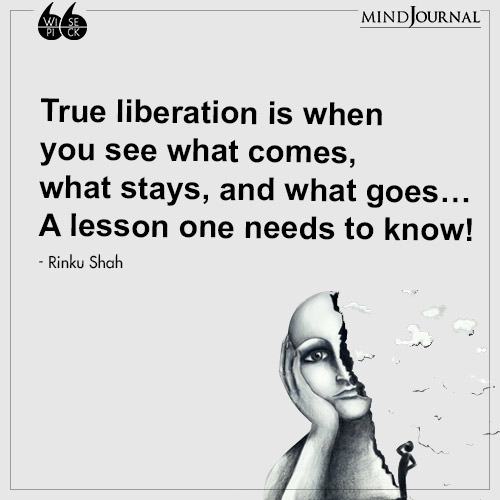 Rinku Shah True liberation is when