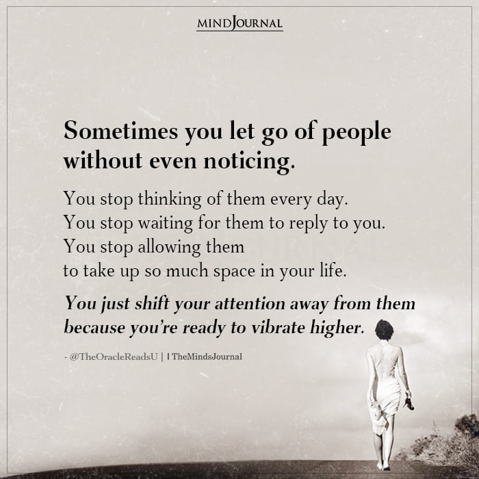 Sometimes You Let Go Of People Without Even Noticing