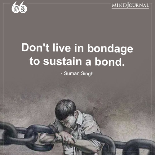 Suman Singh Don't live in bondage