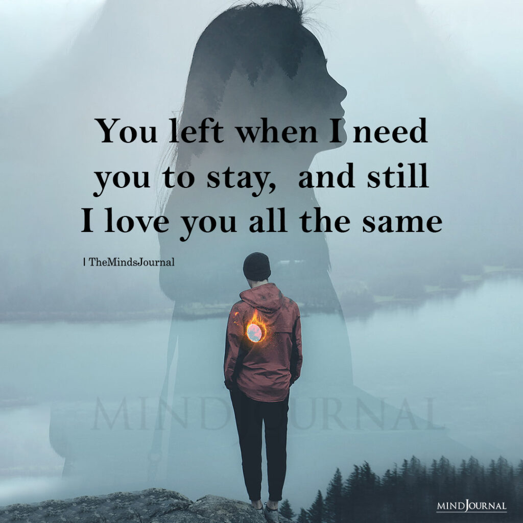You left when I need you to stay