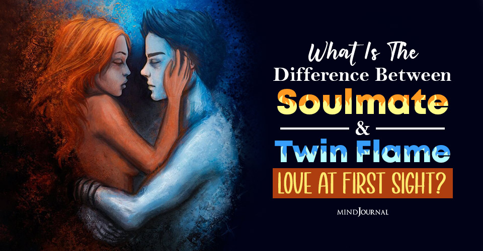 difference between soulmate and twin flame love at first sight